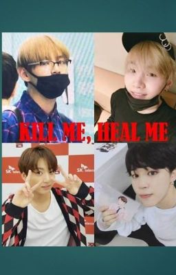 [END] KILL ME, HEAL ME - TaeGi MinYoon VKook FF