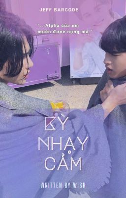 [End] Kỳ nhạy cảm [JeffBarcode | Wish]