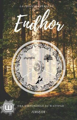 Endhor - La profezia perduta #Wattys2020