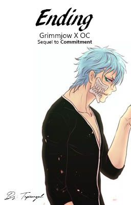 Ending [Grimmjow X OC: Sequel to Commitment]