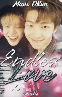 ENDLESS LOVE  (NamMin) <<PAUSADA>>