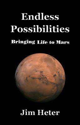 Endless Possibilities - Part One: Bringing Life to Mars