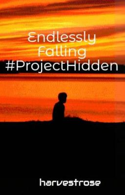 Endlessly Falling #ProjectHidden