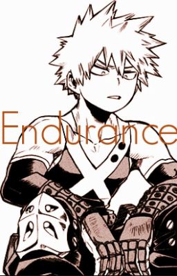 Endurance [Katsuki Bakugou]