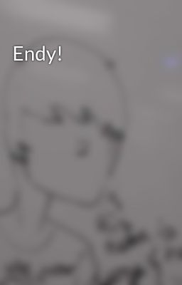 Endy!