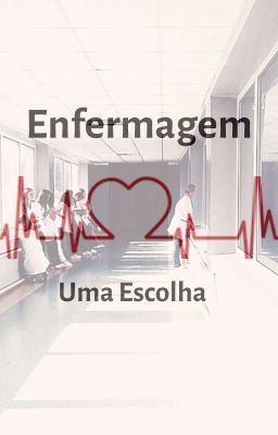 Enfermagem, Uma Escolha