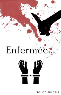 Enfermée ( rendus du concours de @N3pt_uNe )