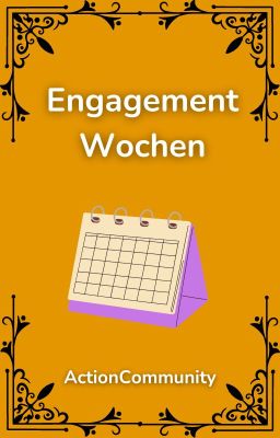 Engagement Wochen