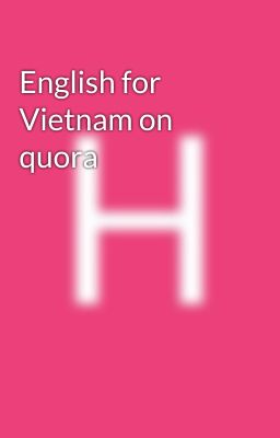 English for Vietnam on quora