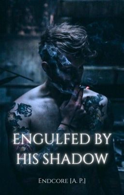 Engulfed By His Shadow