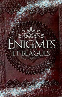 Énigmes / Blagues [TERMINÉ]