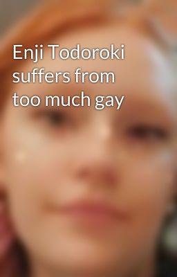 Enji Todoroki suffers from too much gay