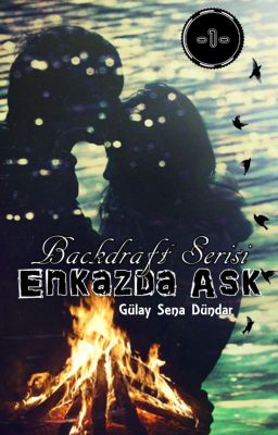 Enkazda Aşk | Backdraft Serisi 1