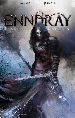 Enndray, L'Union des Reliquats - Tome 1 [Sortie le 𝟎𝟑 𝐦𝐚𝐫𝐬 𝟐𝟎𝟐𝟑]