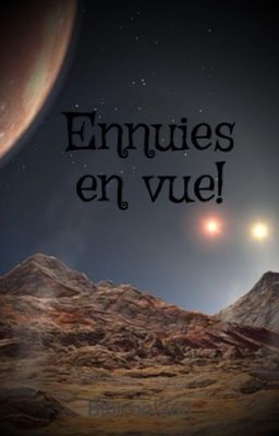 Ennuis en vue!