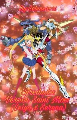 Enredados Versión Saint Moon (Seiya x Serena)