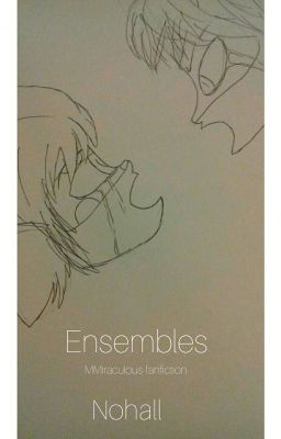 Ensembles. Miraculous-fanfiction.