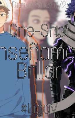 Enseñame a Brillar //One-Shot//