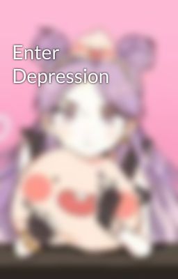 Enter Depression