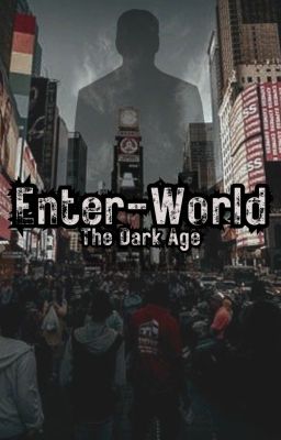 ENTER-WORLD: The Dark Age