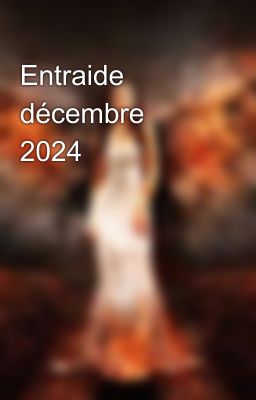 Entraide décembre 2024 