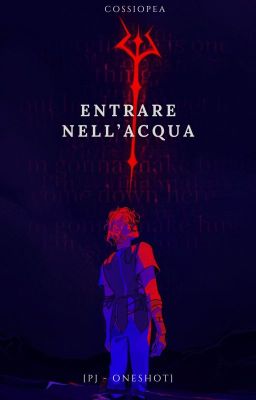 Entrare nell'acqua [PJ - Onesthot]