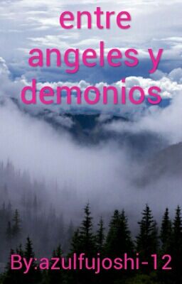 entre angeles y demonios (frededdy,golold,bxb y mas yaoi y Yuri)