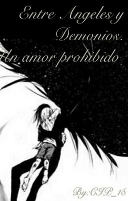 Entre Angeles y Demonios. Un Amor Prohibido (HIATUS)