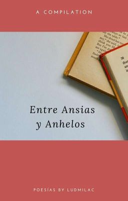 Entre Ansias Y Anhelos 