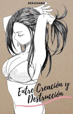 Entre creación y destrucción (Izumomo/IzukuxMomo)