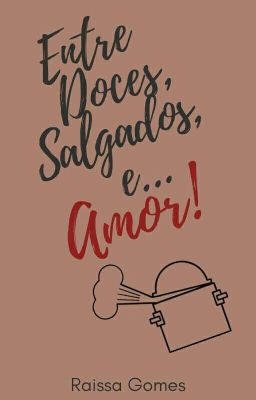 Entre Doces, Salgados e... Amor! 