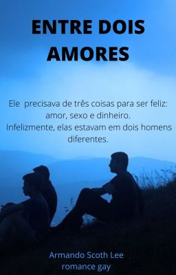 ENTRE DOIS AMORES-Armando Scoth Lee-romance gay