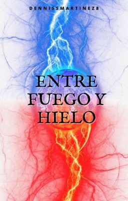 Entre fuego y hielo