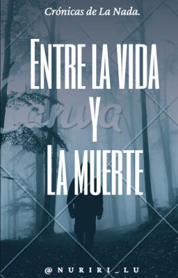 ENTRE LA VIDA Y LA MUERTE