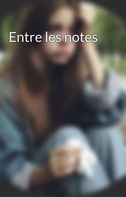 Entre les notes