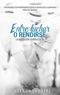 Entre luchar o rendirse © [LEC #1]