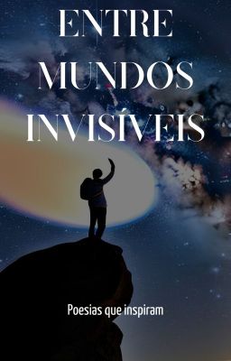 Entre Mundos Invisíveis