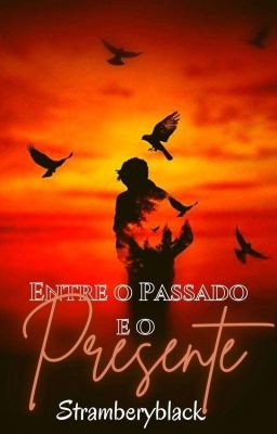 Entre o Passado e o Presente ( história LGBT ) 