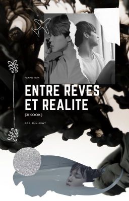 Entre Rêves et Réalité {JIKOOK}