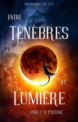 Entre Ténèbres et Lumière {en cours de correction}