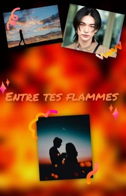 Entre tes flammes [Fanfiction Hyunjin]