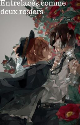 Entrelacés comme deux rosiers. -Soukoku-