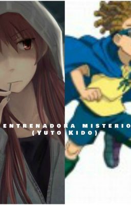 Entrenadora misteriosa (Yuto Kido- Jude Sharp)