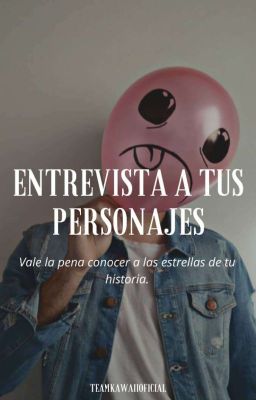 Entrevistas a tus personajes