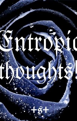 Entropic thoughts!