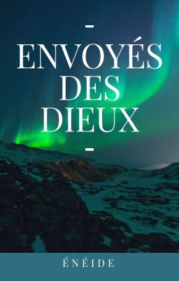 Envoyés Des Dieux  [NE LISEZ PAS CETTE HISTOIRE]