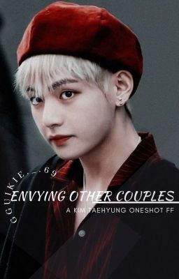 ✔Envying other couples |Taehyung oneshot FF|