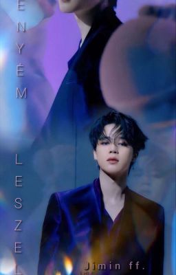 Enyèm leszel...|Jimin|(BEFEJEZETT)