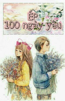 ÉP 100 ngày yêu ..💙