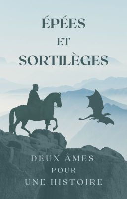 Épées et Sortilèges, deux âmes pour une histoire   (Sadhdrim)